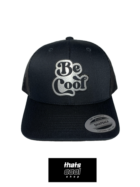 Be Cool In The Be Cool Trucker Hat
