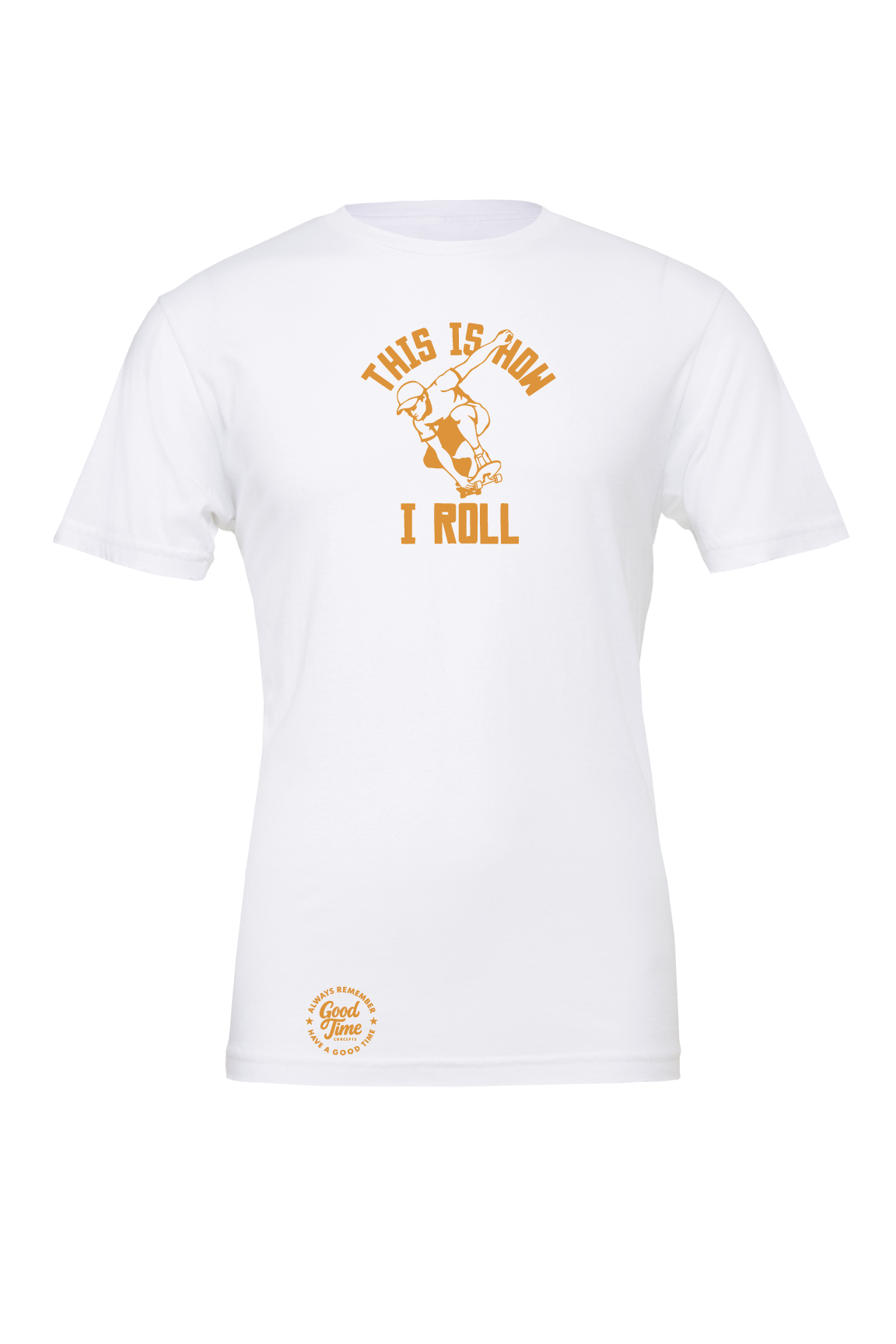 GOOD TIME Concepts This Is How I Roll T-Shirt