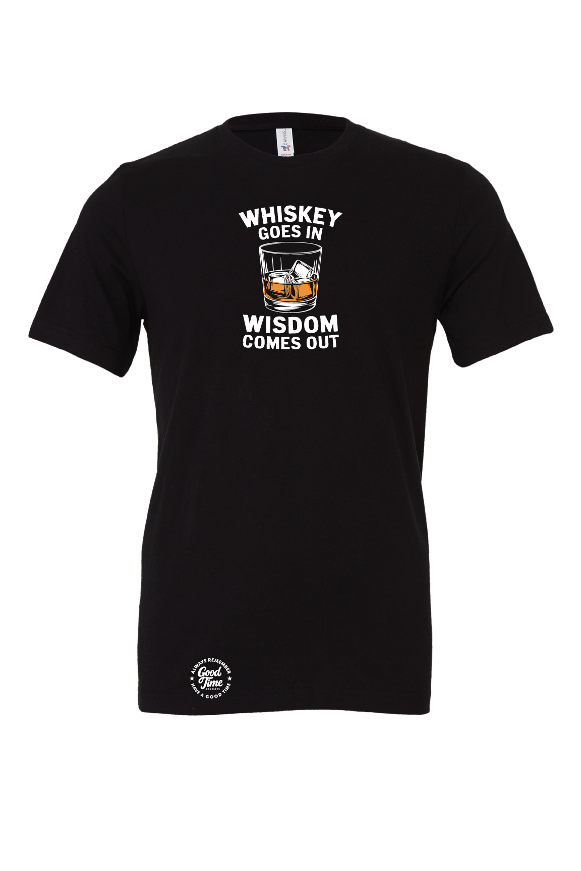 GOOD TIME Concepts Whiskey Goes In Wisdom Comes Out T-Shirt