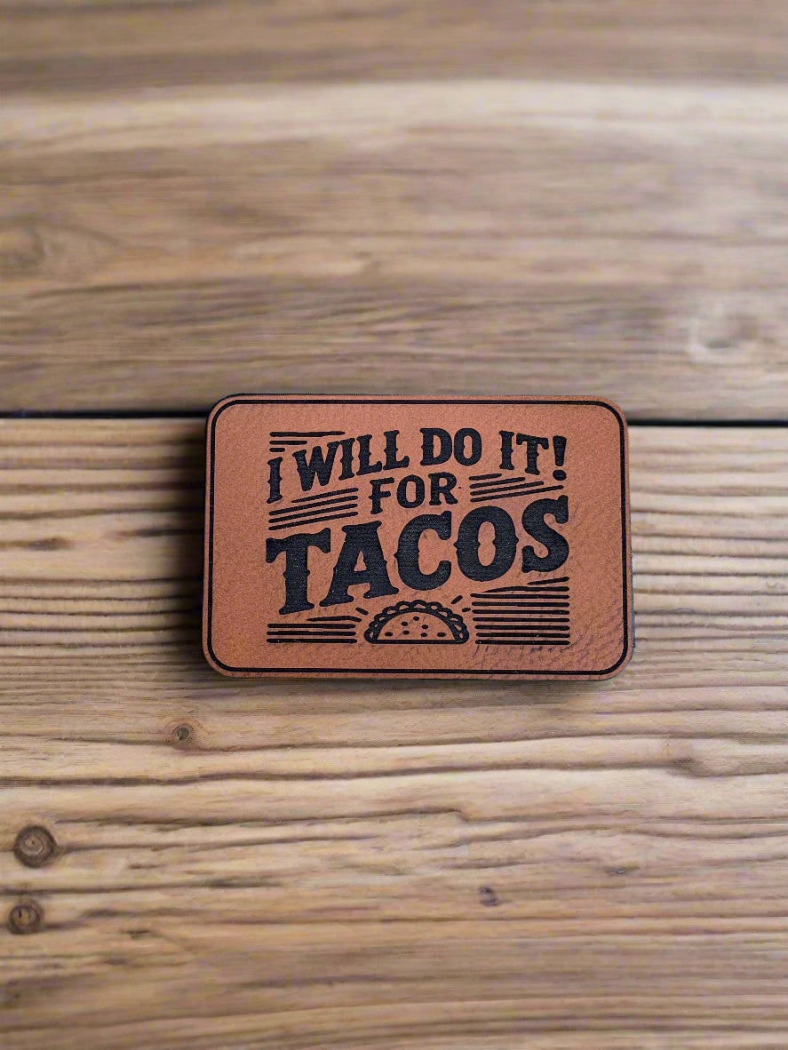 I Will Do It For Tacos - VELPATCH 3" x 2" inch Velcro Patch