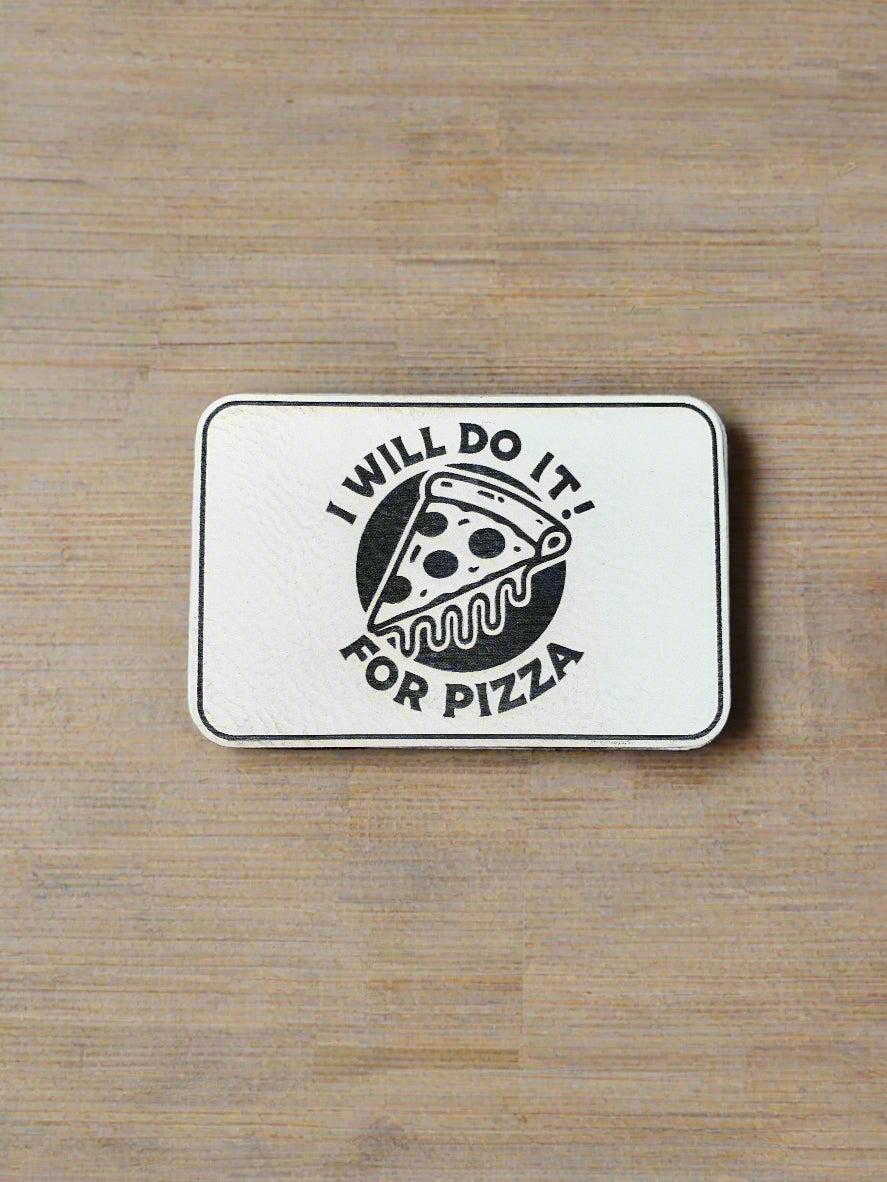 I WILL DO IT! FOR PIZZA - VELPATCH 3" x 2" inch Velcro Patch