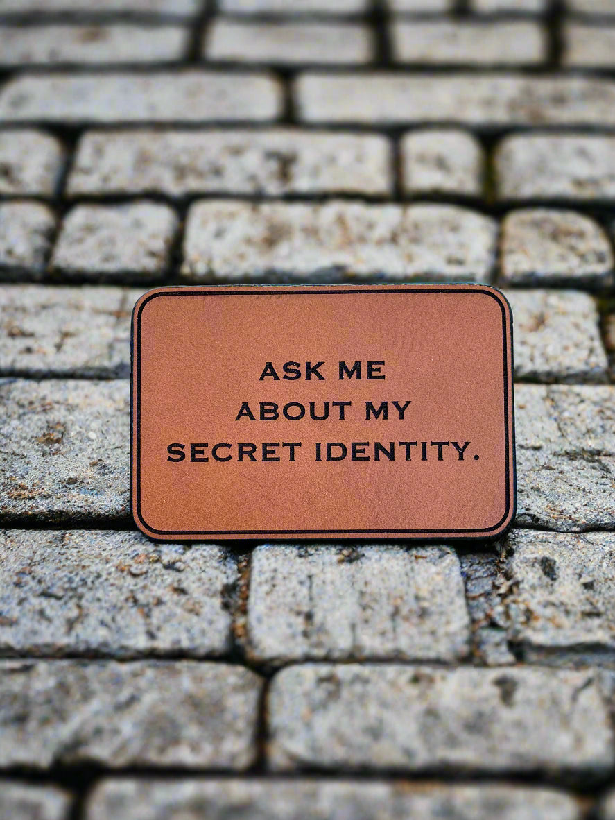 ASK ME ABOUT MY SECRET IDENTITY - VELPATCH 3" x 2" inch Velcro Patch