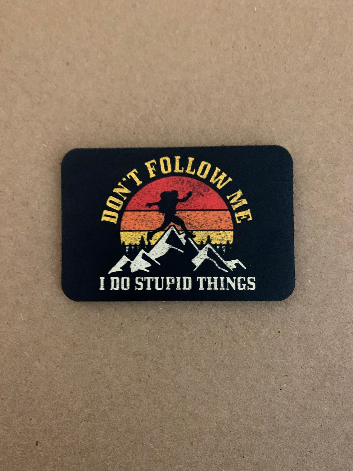 Nature Bound Outdoor Don't Follow Me DTF - VELPATCH 3" x 2" inch Hook Backed Patch