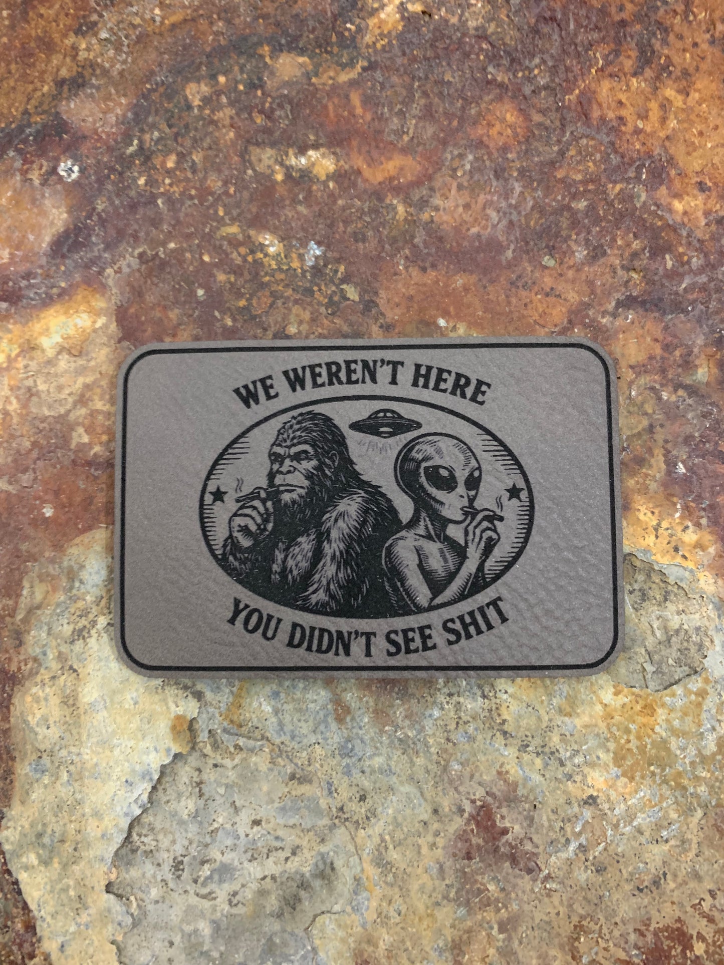 We Weren't Here You Didn't See Shit - VELPATCH 3" x 2" inch Hook Backed Patch