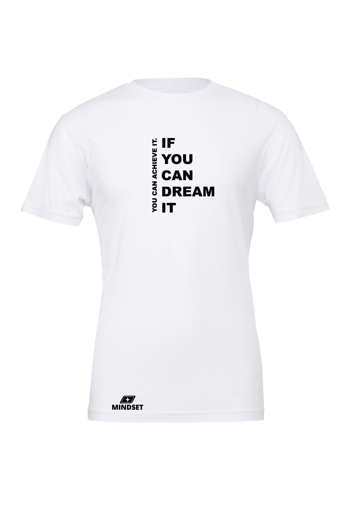 Positive Mindset If You Can Dream It T-Shirt