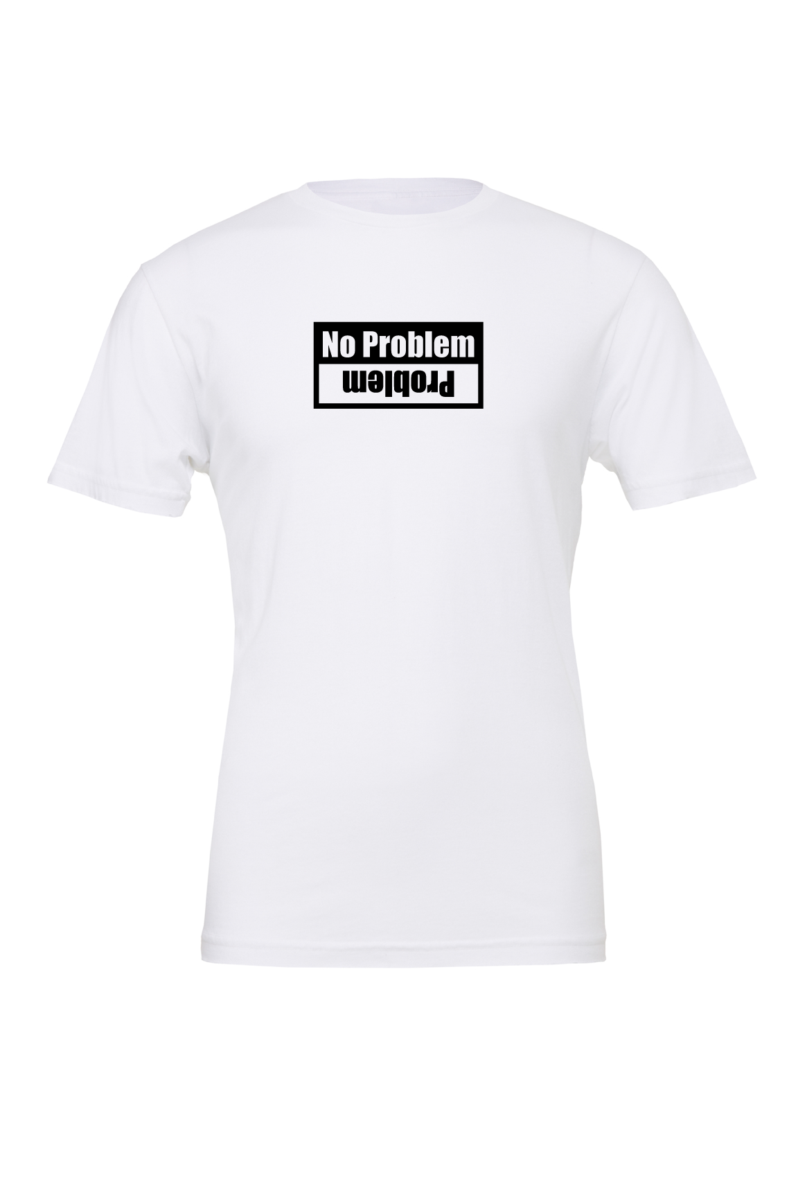 No Problem, Problem T-Shirt