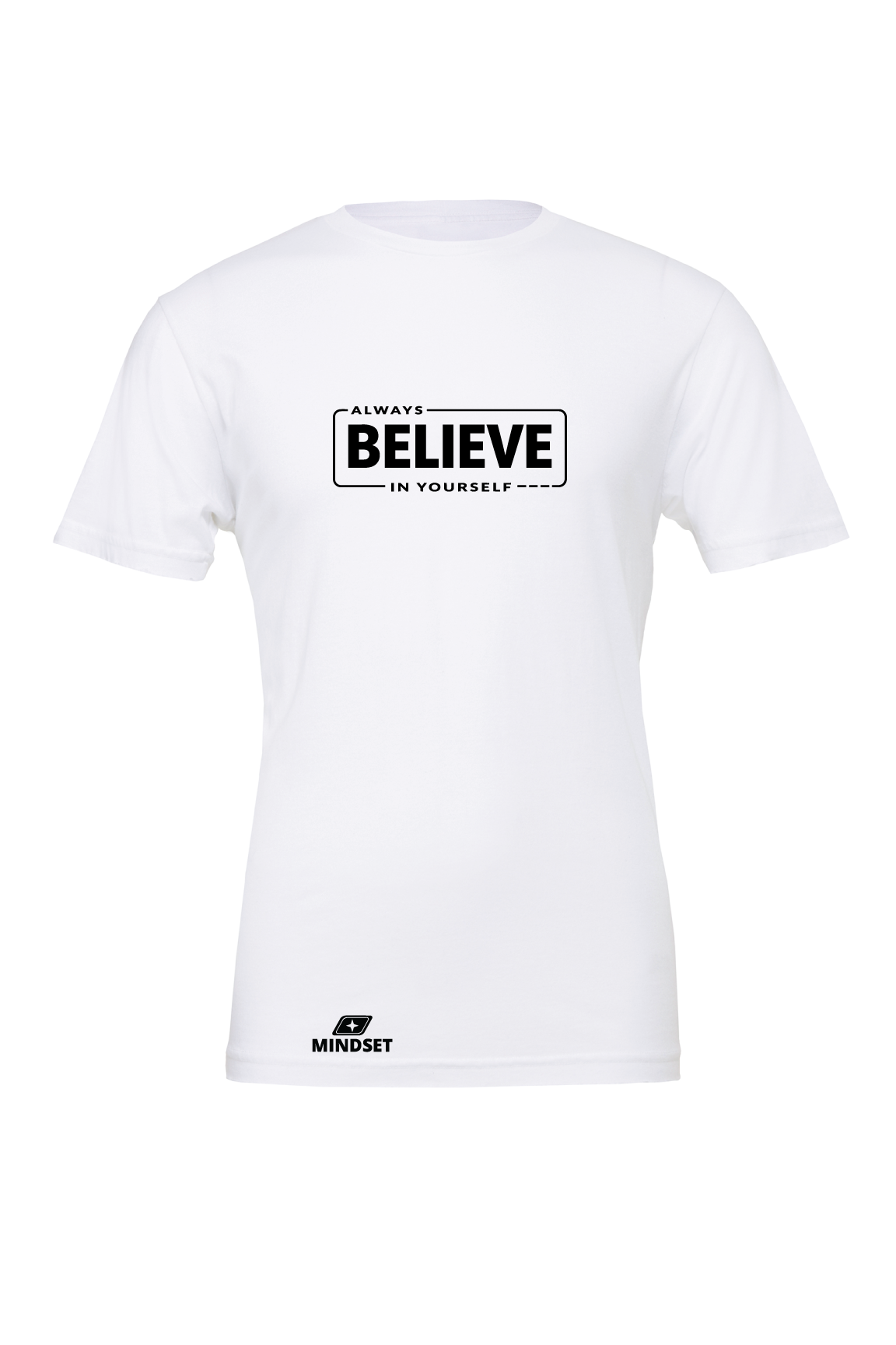 Positive Mindset Always Believe In Yourself T-Shirt