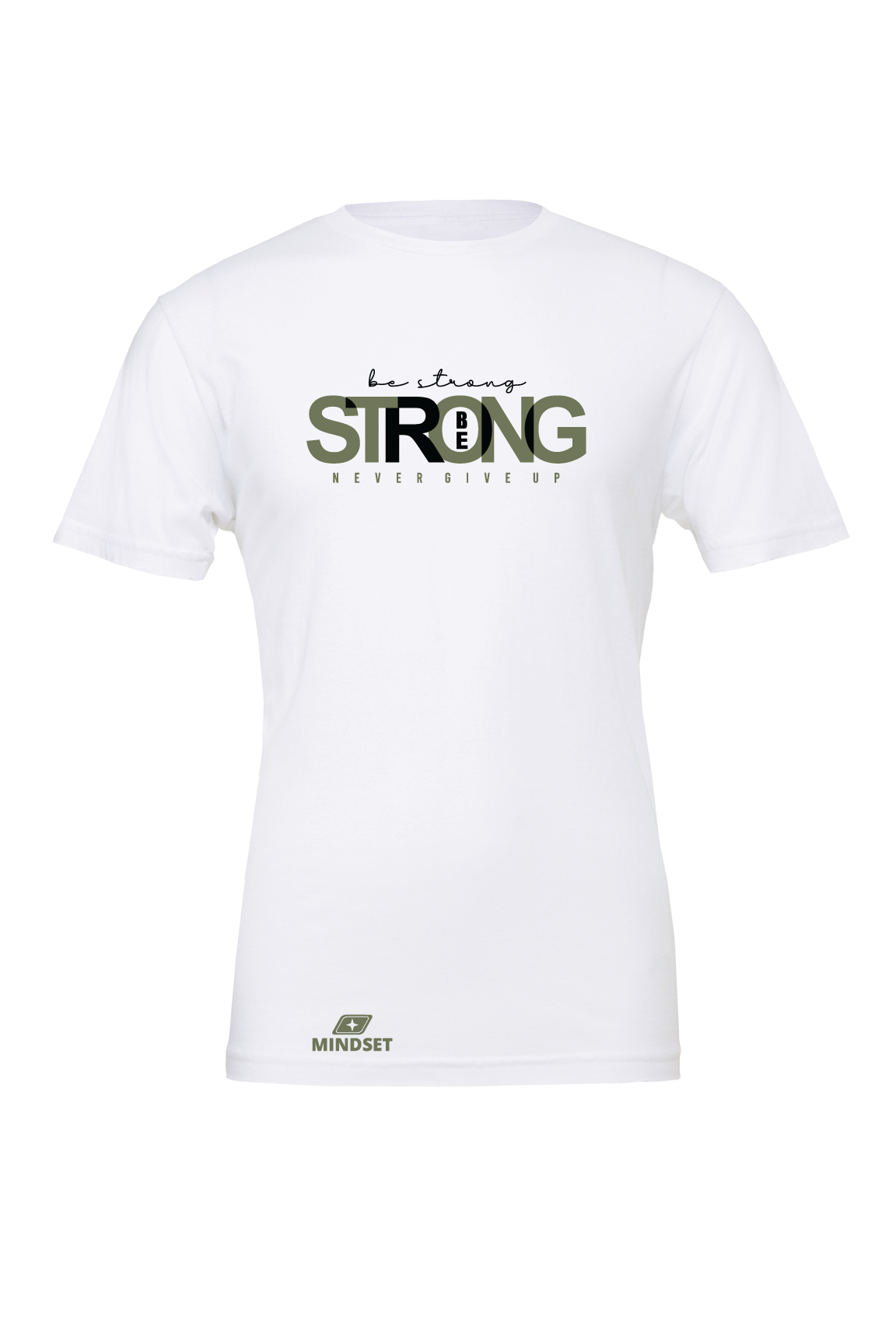 Positive Mindset Be Strong T-Shirt