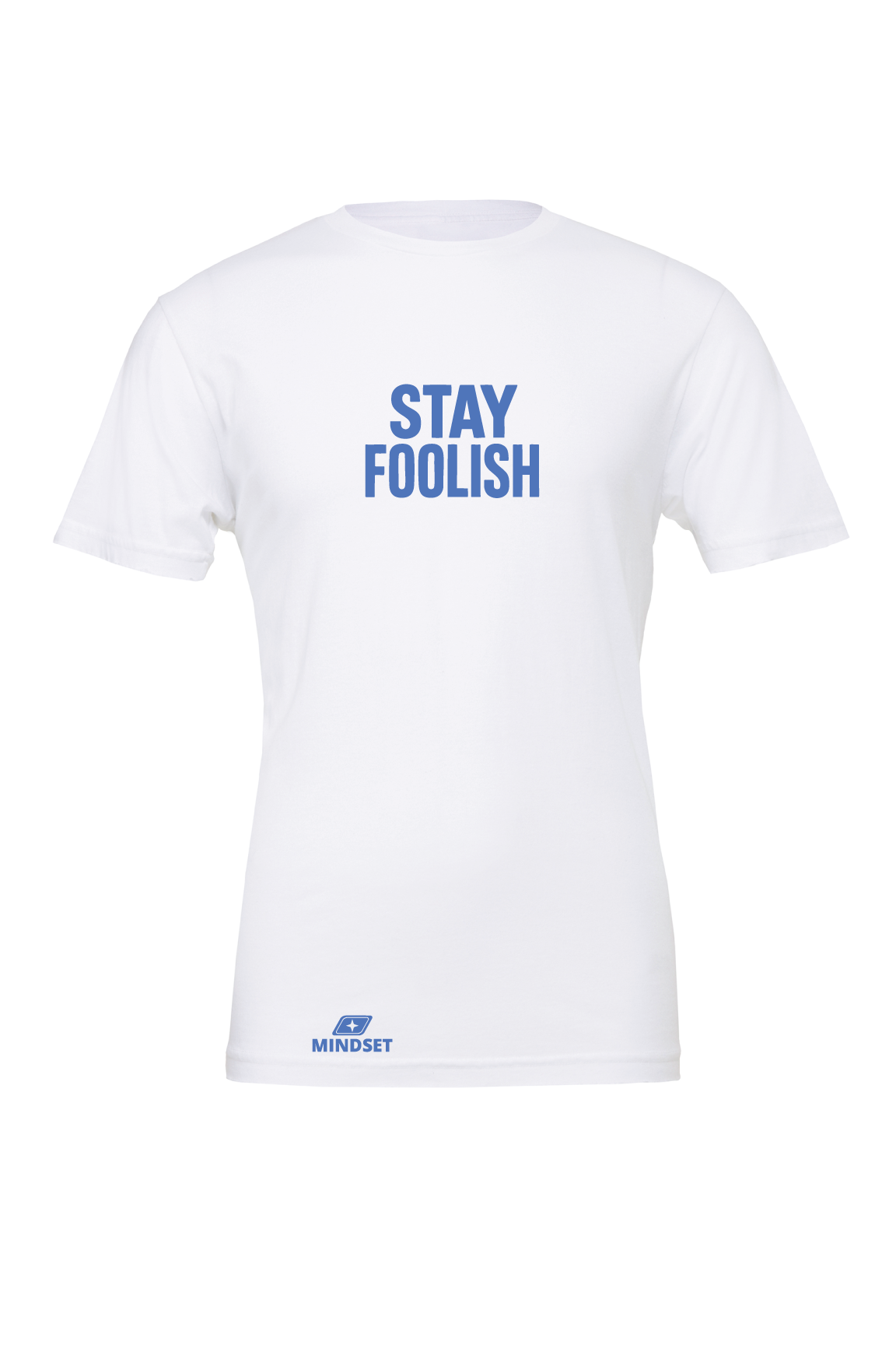 Positive Mindset Stay Foolish T-Shirt
