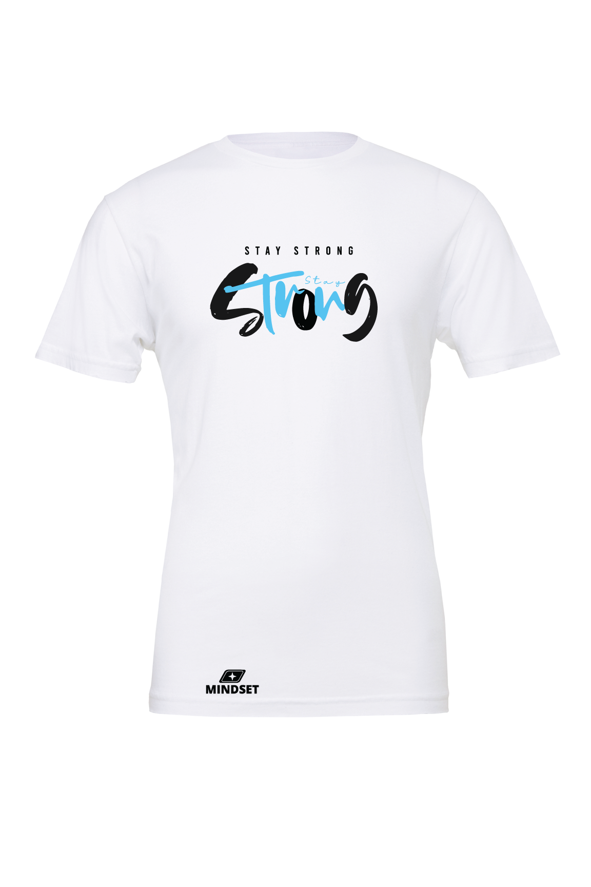 Positive Mindset Stay Strong T-Shirt