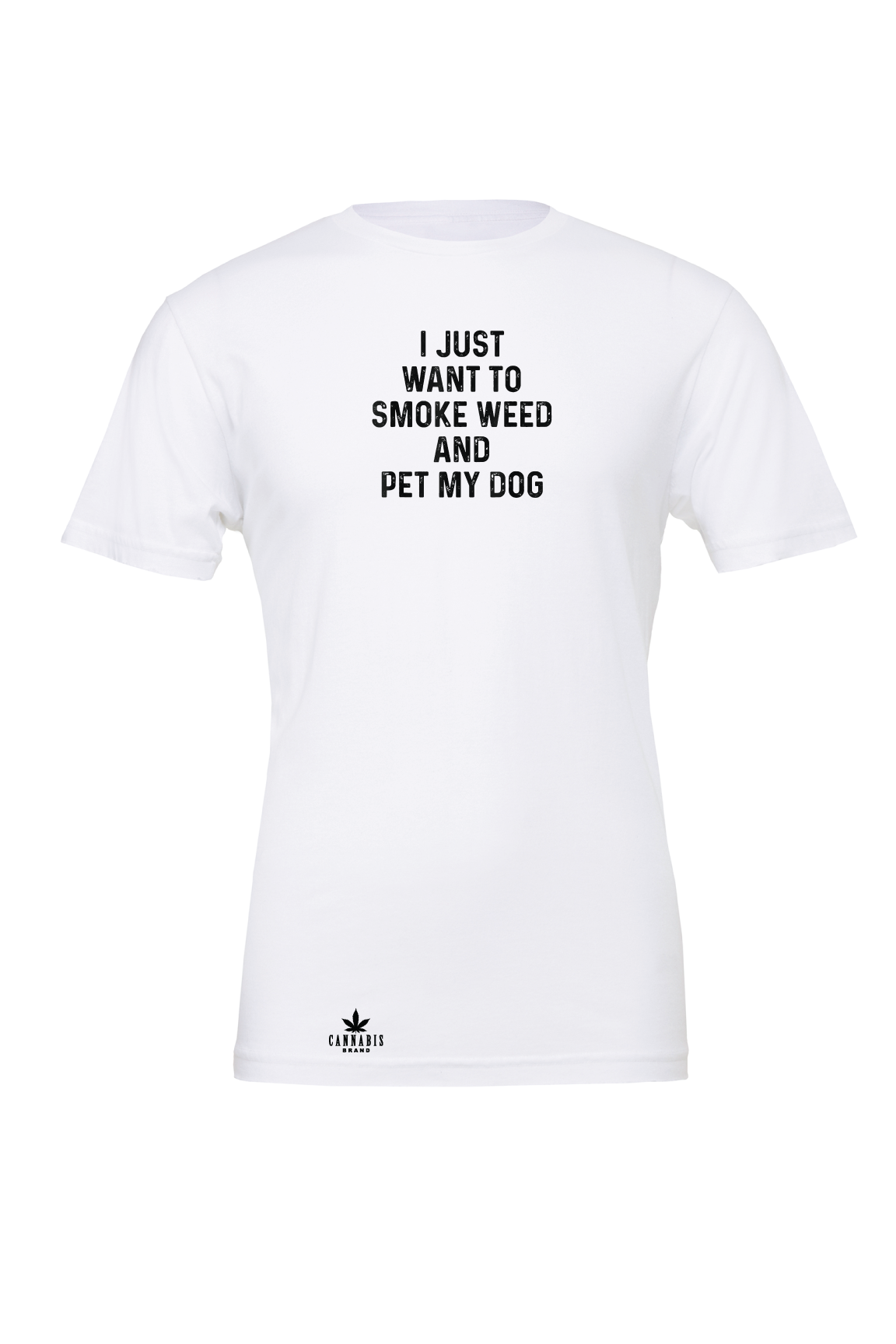 Cannabis Brand I Just Want To Smoke Weed And Pet My Dog T-Shirt