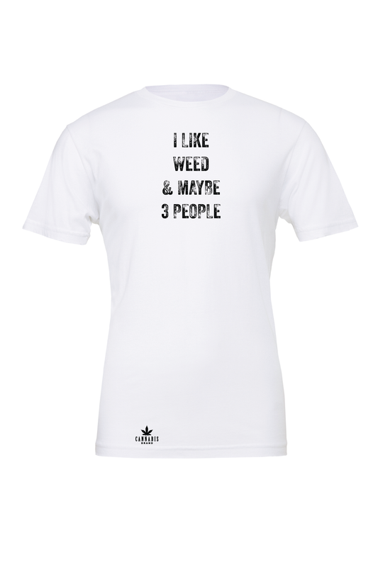 Cannabis Brand I Like Weed & Maybe 3 People T-Shirt