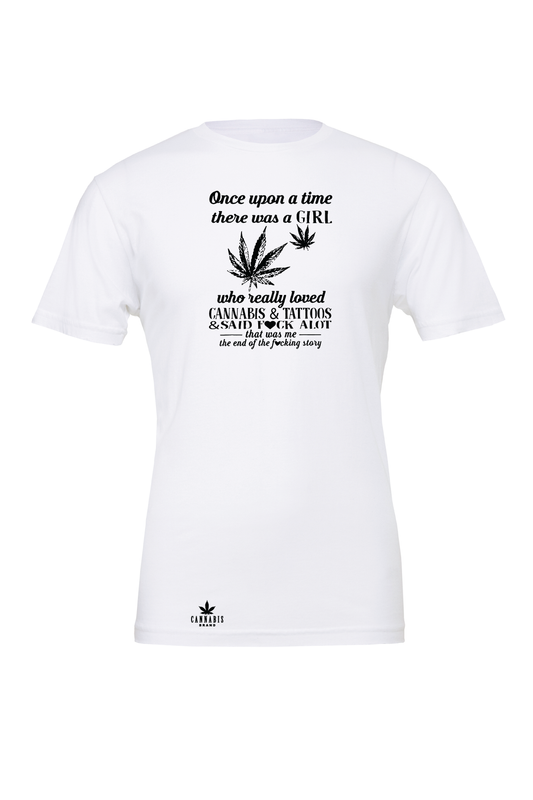Cannabis Brand Once Upon A time There Was A Girl T-Shirt