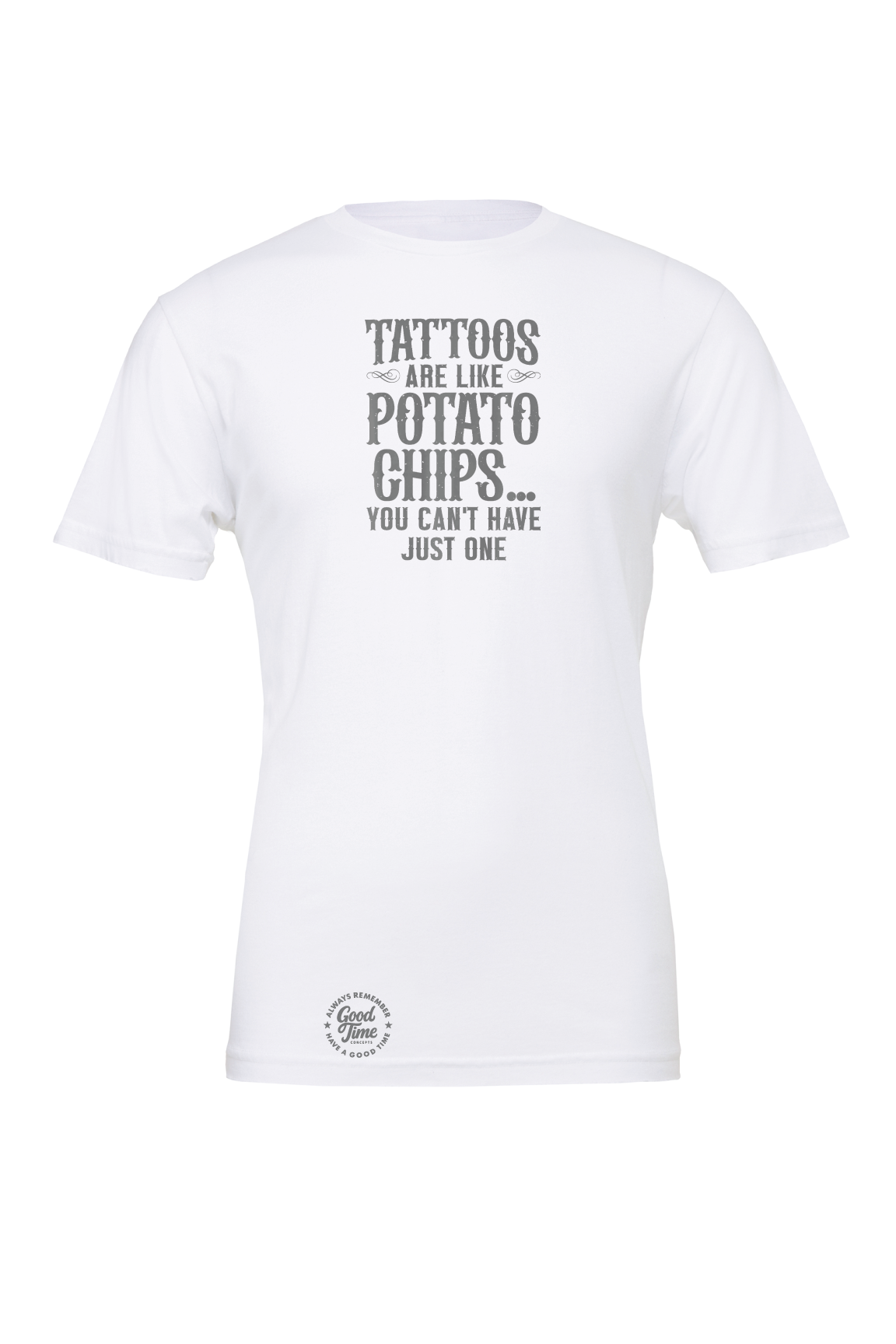 GOOD TIME Concepts Tattoos Are Like Potato Chips T-Shirt