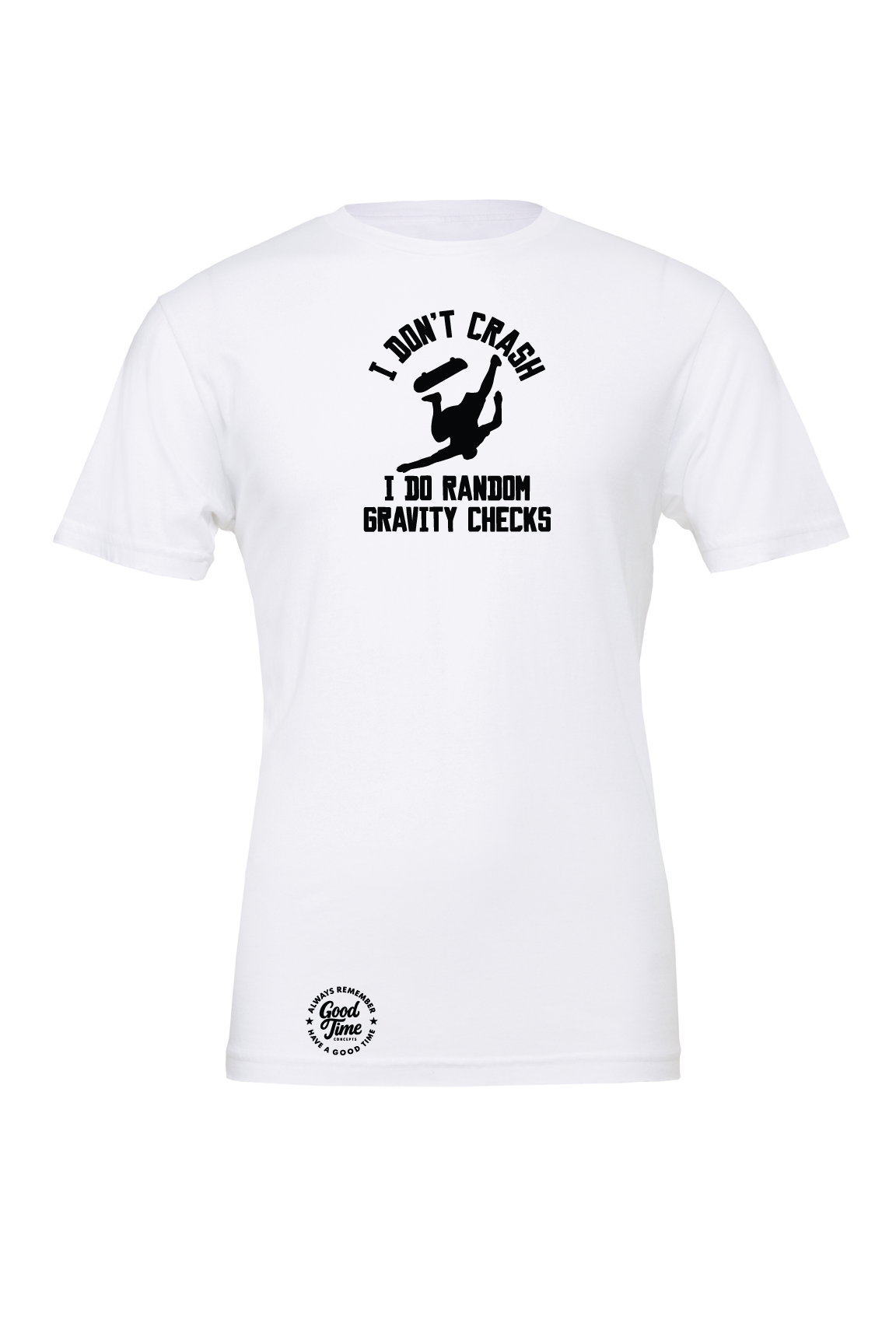 GOOD TIME Concepts I Do Random Gravity Checks Skateboard T-Shirt