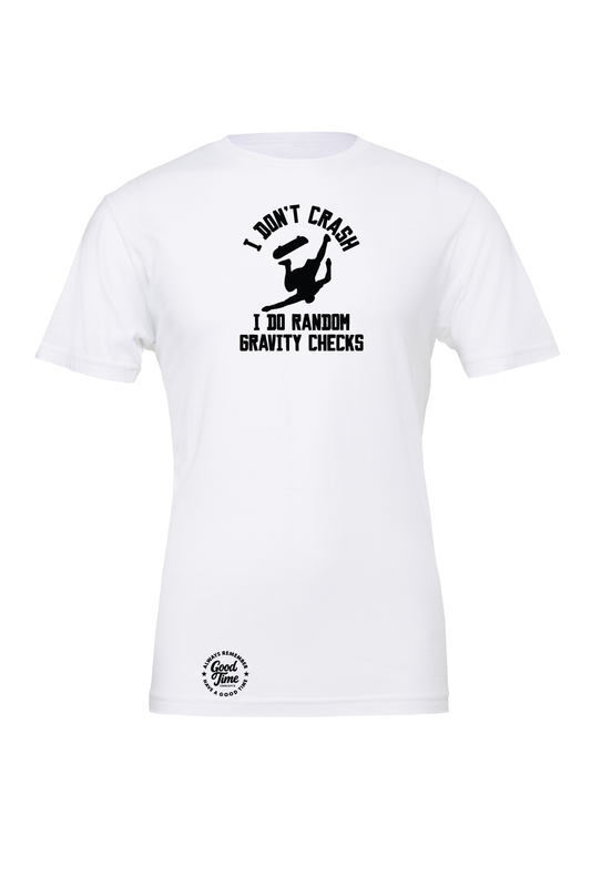 GOOD TIME Concepts I Do Random Gravity Checks Skateboard T-Shirt