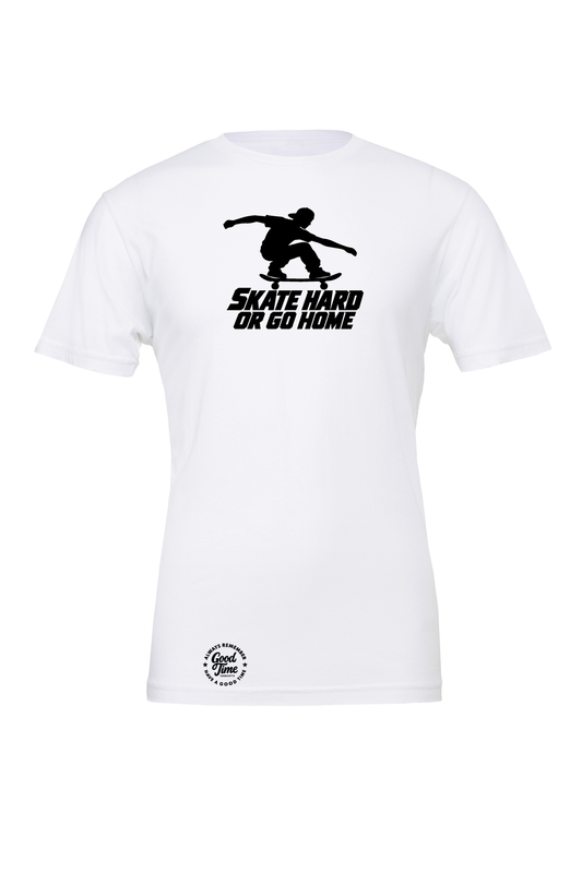 GOOD TIME Concepts Skate Hard Or Go Home T-Shirt