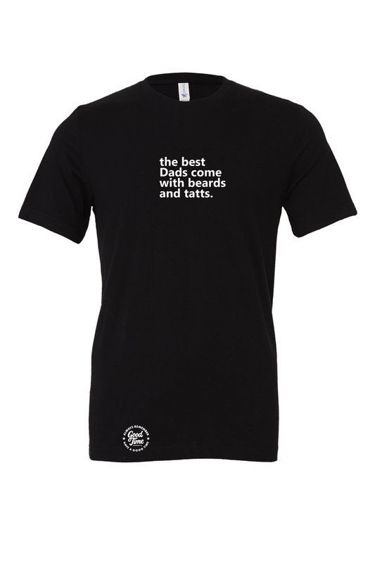 GOOD TIME Concepts The Best Dads Come With Beards And Tats Tattoo T-Shirt