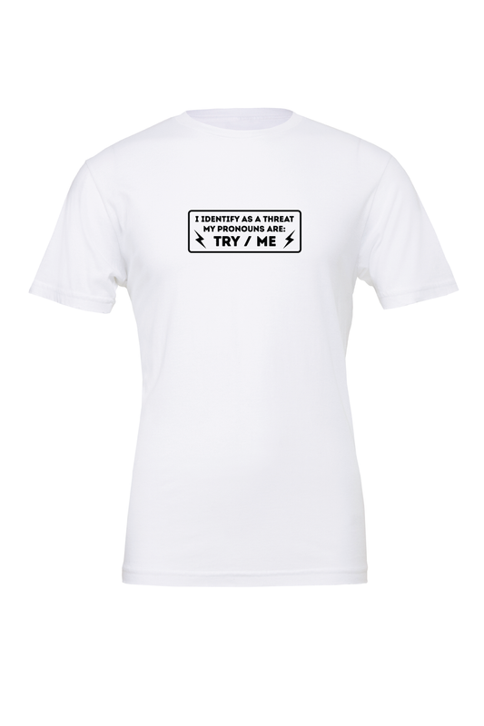 I Identify As A Threat T-Shirt