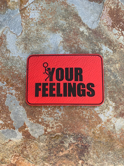 FK YOUR FEELINGS - VELPATCH 3" x 2" inch Velcro Patch