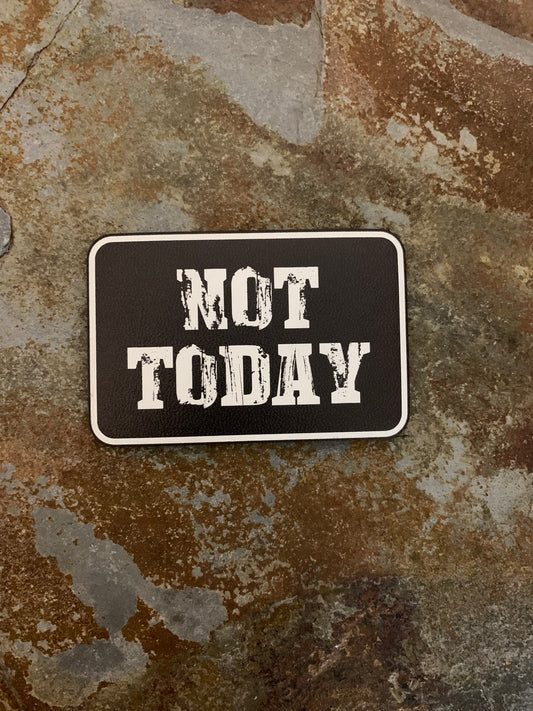Not Today UV - VELPATCH 3" x 2" inch Velcro Patch