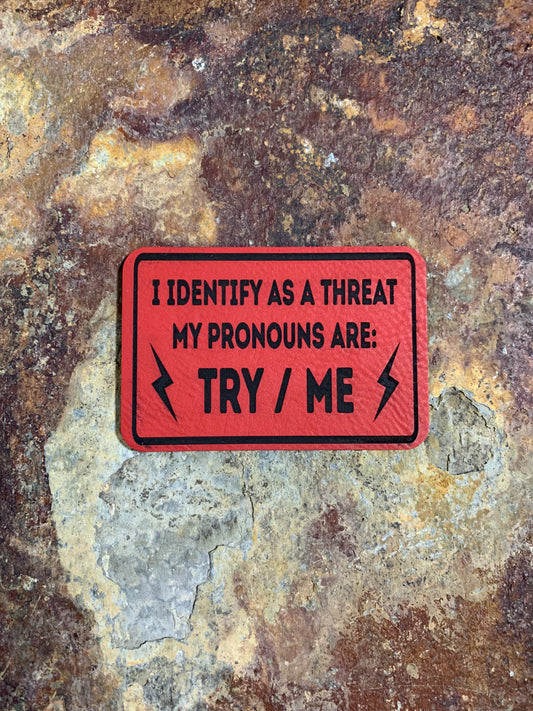 I Identify As A Threat - VELPATCH 3" x 2" inch Velcro Patch