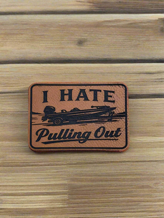 Nature Bound Outdoor I Hate Pulling Out Boat - VELPATCH 3" x 2" inch Velcro Patch