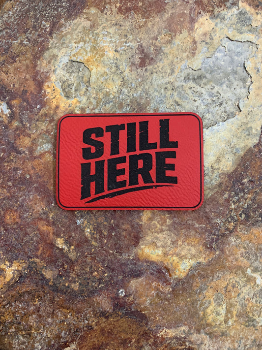 Still Here - VELPATCH 3" x 2" inch Hook Backed Patch