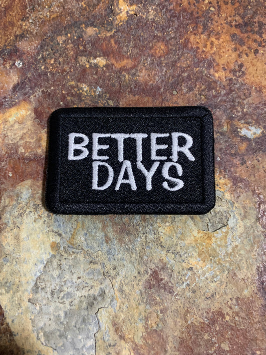 Better Days - Embroidered - VELPATCH 3" x 2" inch Hook Backed Patch