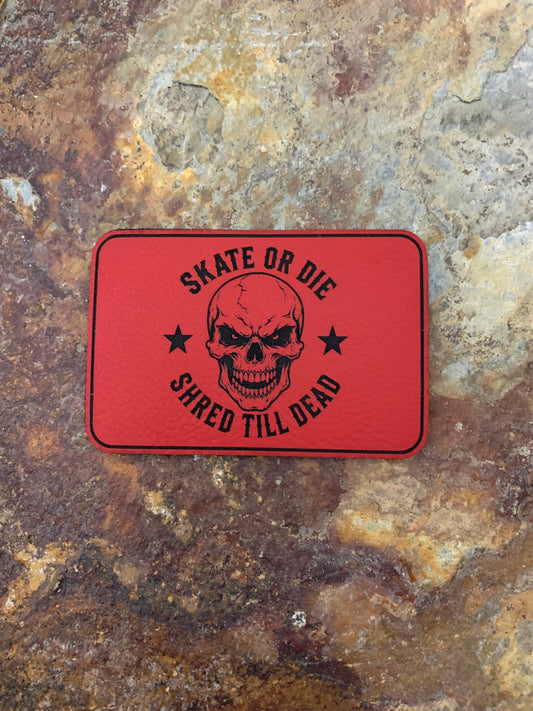 Good Time Concepts Skate Or Die Shred Till Dead - VELPATCH 3" x 2" inch Hook Backed Patch