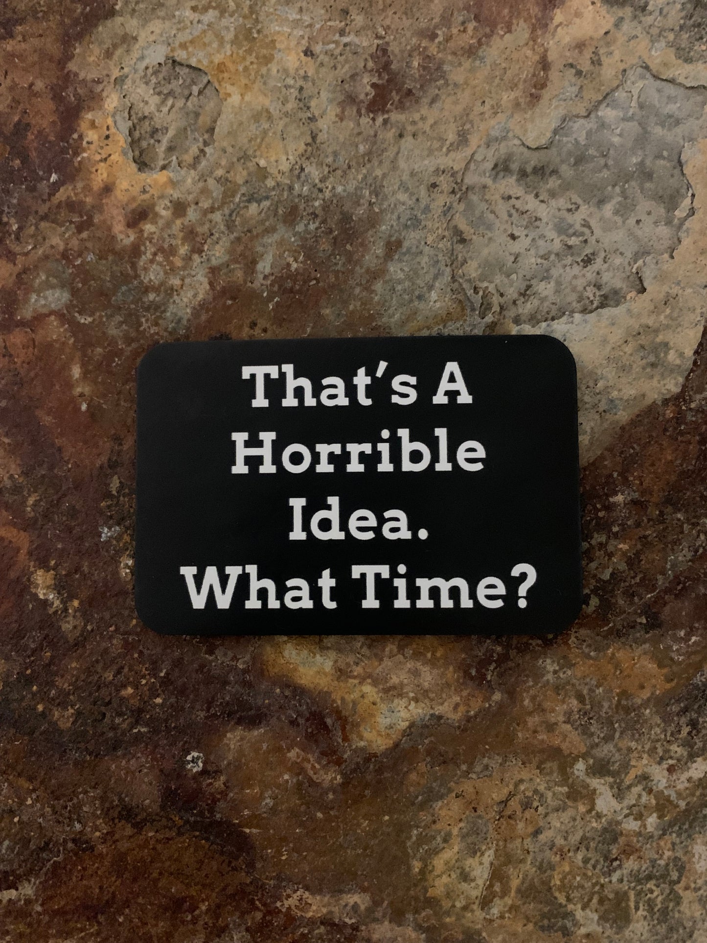 That's A Horrible Idea. What Time? DTF - VELPATCH 3" x 2" inch Hook Backed Patch