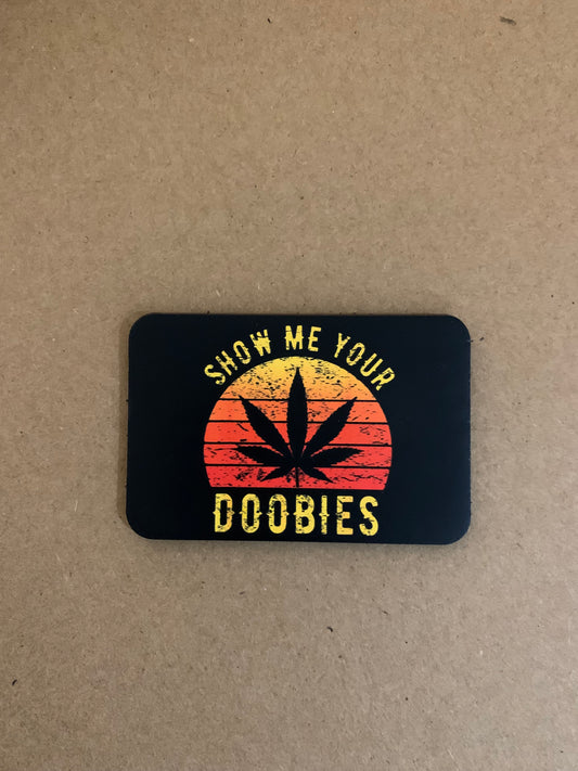 Cannabis Brand Show Me Your Doobies DTF - VELPATCH 3" x 2" inch Hook Backed Patch
