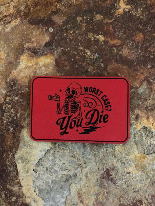 Worst Case You Die - VELPATCH 3" x 2" inch Hook Backed Patch