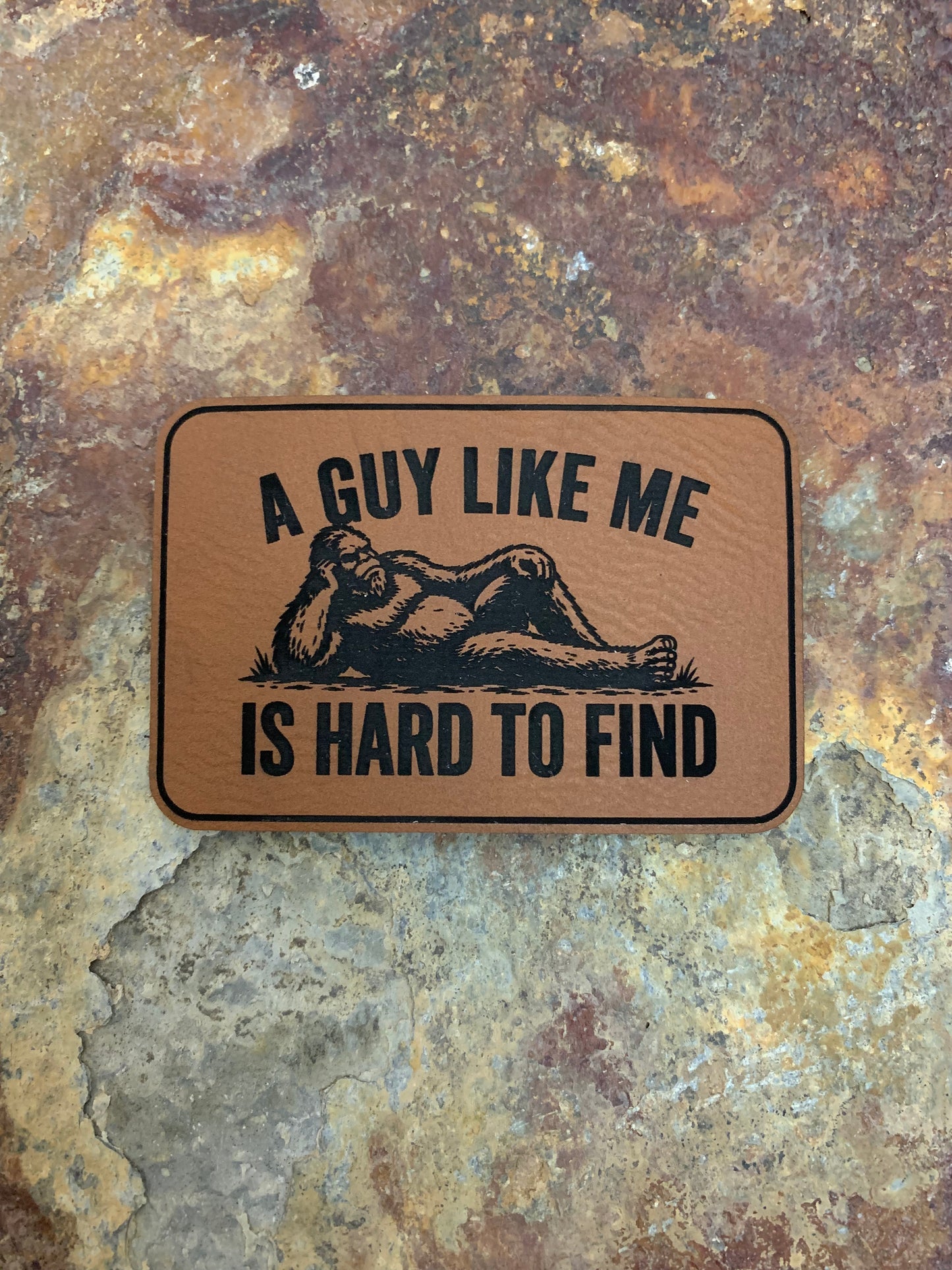 A Guy Like Me Is Hard To Find Bigfoot - VELPATCH 3" x 2" inch Hook Backed Patch