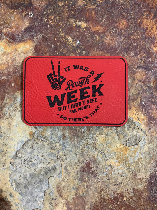 It Was A Rough Week - VELPATCH 3" x 2" inch Hook Backed Patch