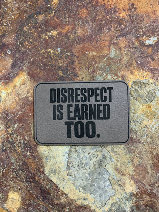 Disrespect Is Earned Too - VELPATCH 3" x 2" inch Hook Backed Patch
