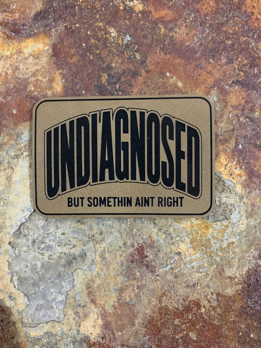 Undiagnosed But Something Aint Right - VELPATCH 3" x 2" inch Hook Backed Patch