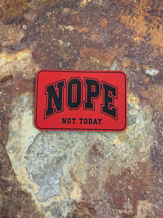 NOPE Not Today - VELPATCH 3" x 2" inch Hook Backed Patch