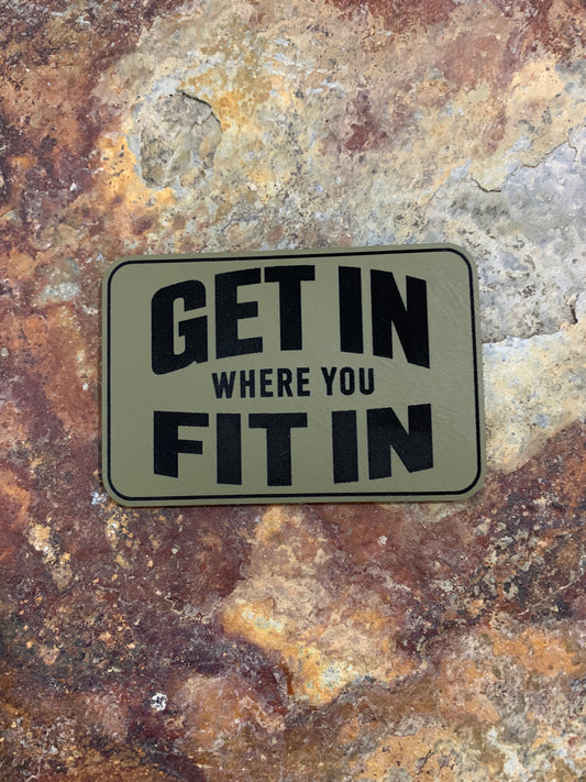 Positive Mindset Get In Where You Fit In  - VELPATCH 3" x 2" inch Hook Backed Patch