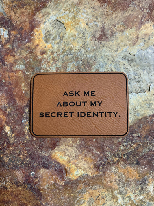 ASK ME ABOUT MY SECRET IDENTITY - VELPATCH 3" x 2" inch Hook Backed Patch