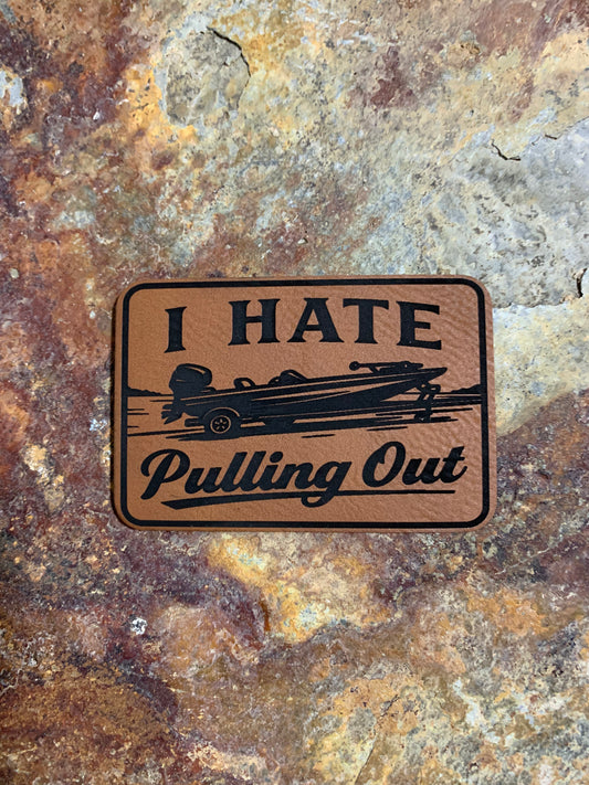 Nature Bound Outdoor I Hate Pulling Out Boat - VELPATCH 3" x 2" inch Hook Backed Patch
