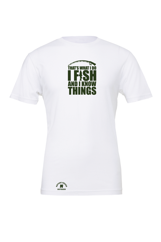 Nature Bound Outdoor I Fish And I Know Things T-Shirt