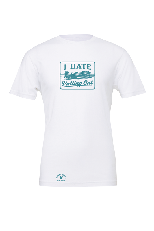 Nature Bound Outdoor I Hate Pulling Out Boat T-Shirt