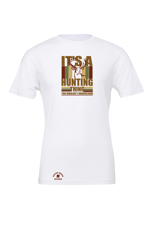 Nature Bound Outdoor Its A Hunting Thing T-Shirt