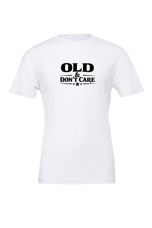 Old And Don't Care T-Shirt