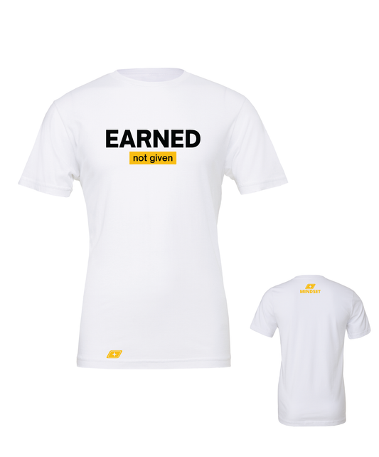 Positive Mindset Earned Not Given T-Shirt