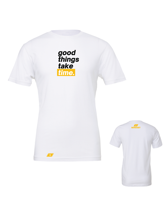 Positive Mindset Good Things Take Time T-Shirt