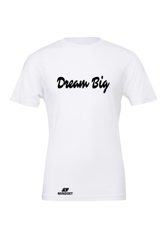 Positive Mindset Dream Big T-Shirt