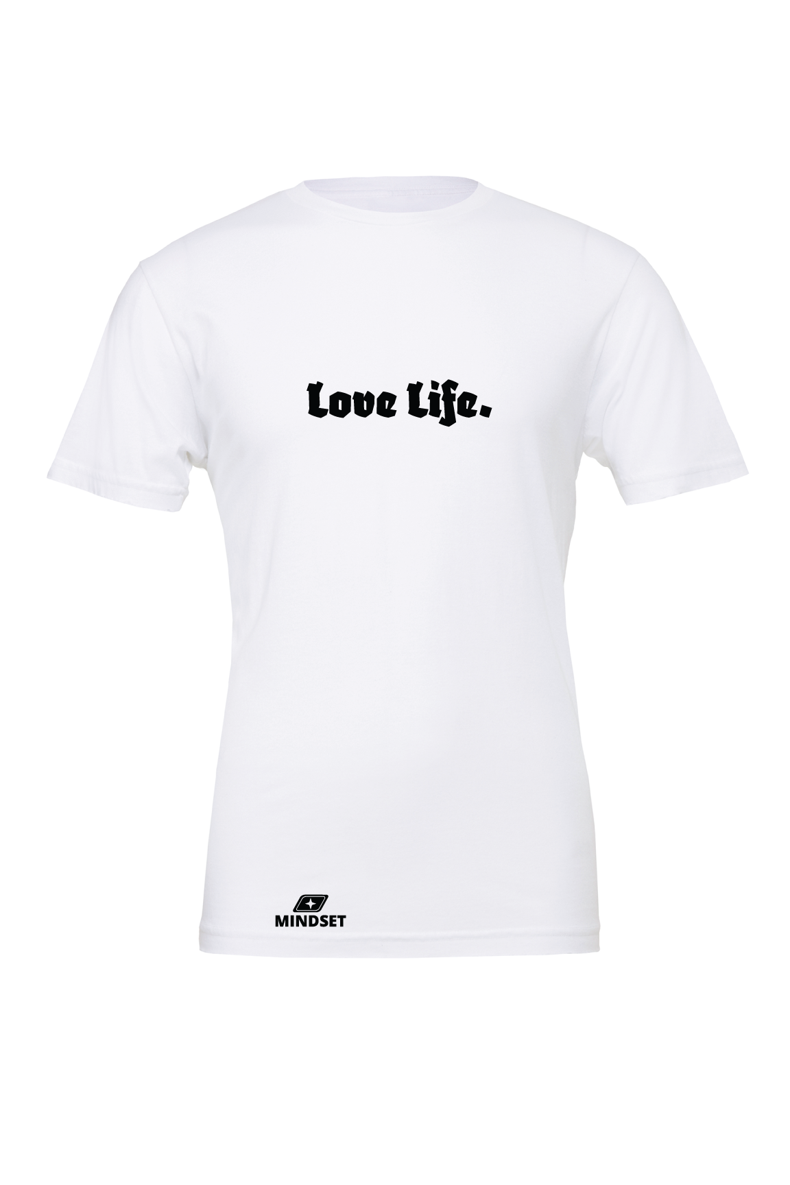 Positive Mindset Love Life. T-Shirt