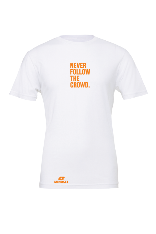 Positive Mindset Never Follow The Crowd T-Shirt